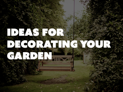Budget-Friendly Ideas For Decorating Your Garden